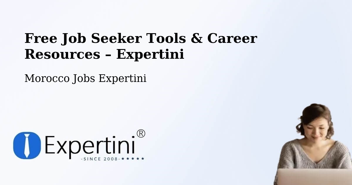 Free Job Seeker Tools & Career Resources – Fès Al Bali - Fès Al Bali, Morocco Jobs Expertini